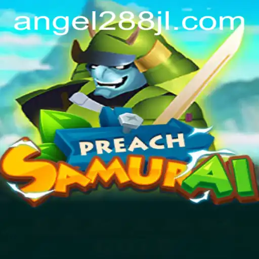 Exploring the Exciting World of PreachSamurai: Understanding the Game and Strategy with Angel288